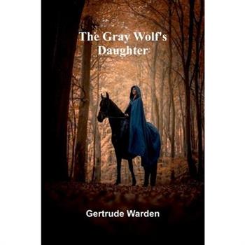 The Gray Wolf's Daughter