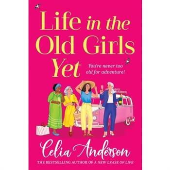 Life in the Old Girls Yet