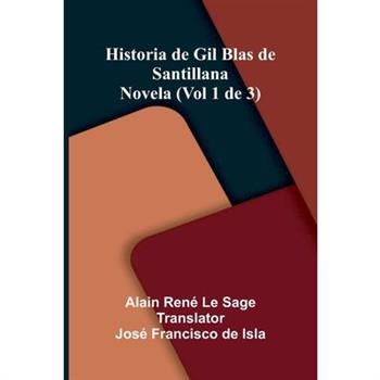 Historia De Gil Blas De Santillana