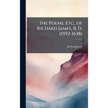 The Poems, Etc., of Richard James, B. D. (1592-1638)