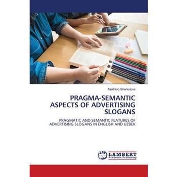 Pragma-Semantic Aspects of Advertising Slogans
