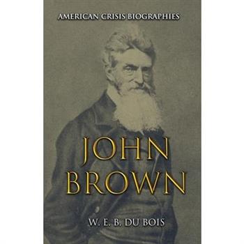American Crisis Biographies John Brown