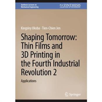 Shaping Tomorrow: Thin Films and 3D Printing in the Fourth Industrial Revolution 2