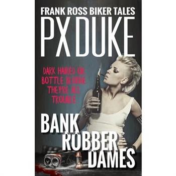 Bank Robber Dames