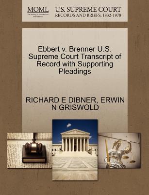 Ebbert V. Brenner U.S. Supreme Court Transcript of Record with Supporting Pleadings