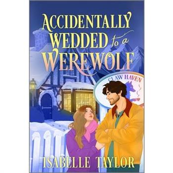 Accidentally Wedded to a Werewolf