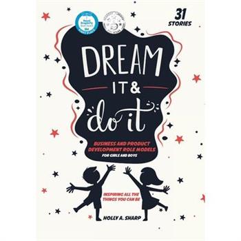 Dream It and Do It (Volume 3) Business and Product Developer Role Models