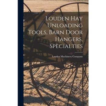 Louden hay Unloading Tools, Barn Door Hangers, Specialties