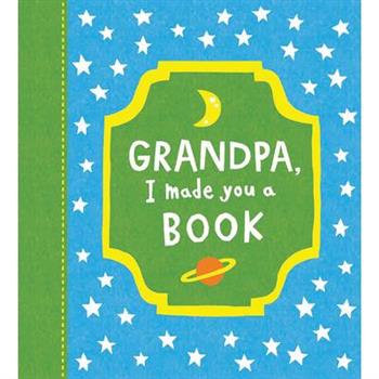 Grandpa, I Made You a Book