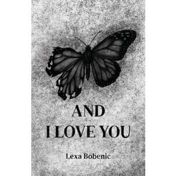 And I Love You