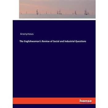 The Englishwoman’s Review of Social and Industrial Questions