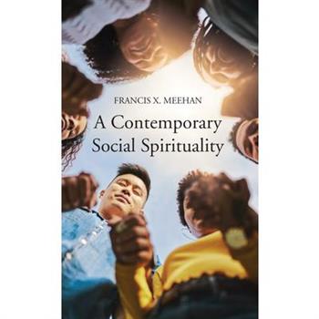 A Contemporary Social SpiritualityAContemporary Social Spirituality
