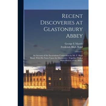 Recent Discoveries at Glastonbury Abbey
