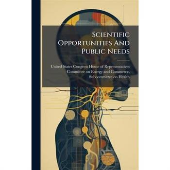 Scientific Opportunities And Public Needs