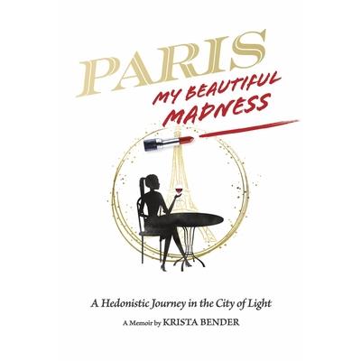 Paris, My Beautiful Madness