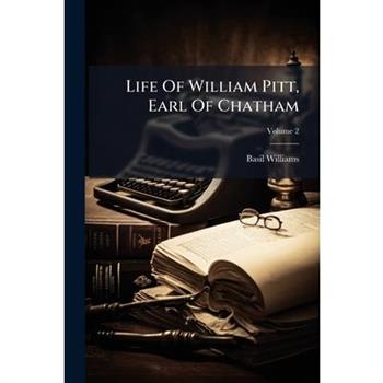 Life of William Pitt, Earl of Chatham, Volume 2...