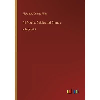 Ali Pacha; Celebrated Crimes