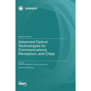 Advanced Optical Technologies for Communications, Perception, and Chips
