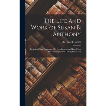 The Life and Work of Susan B. Anthony