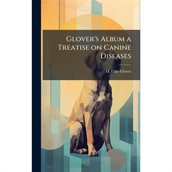 Glover's Album a Treatise on Canine Diseases