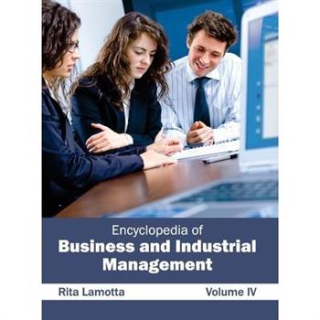 Encyclopedia of Business and Industrial Management: Volume IV