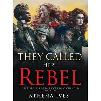 They Called Her Rebel