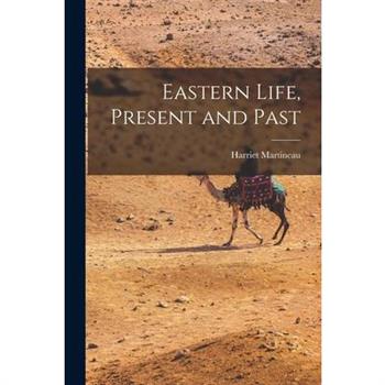 Eastern Life, Present and Past