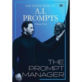 The Little Book Of A.I. Prompts - The Prompt Engineer