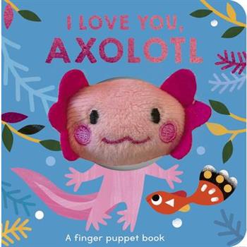 I Love You, Axolotl
