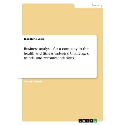 Business analysis for a company in the health and fitness industry. Challenges, trends, and recommendations
