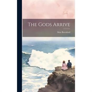 The Gods Arrive