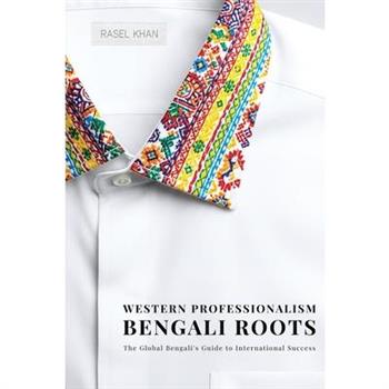 Western Professionalism Bengali Roots