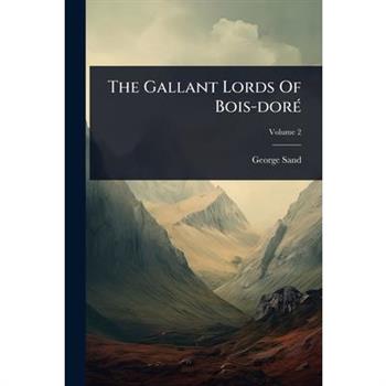 The Gallant Lords Of Bois-dor?(c)