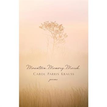Mountain. Memory. Marsh.