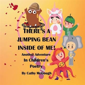 There's a Jumping Bean Inside of Me! Book 2!