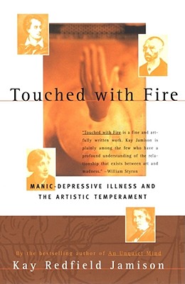 Touched with Fire: Manic-Depressive Illness and The Artistic Temperament