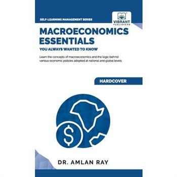 Macroeconomics Essentials You Always Wanted to Know