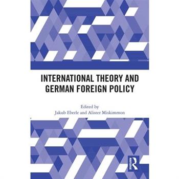 International Theory and German Foreign Policy
