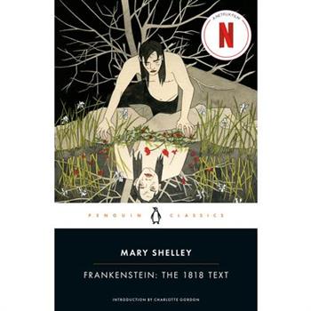 Frankenstein: The 1818 Text (Penguin Classics)