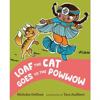 Loaf the Cat Goes to the Powwow