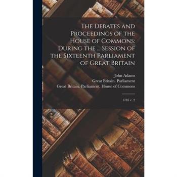 The Debates and Proceedings of the House of Commons