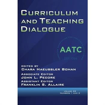 Curriculum and Teaching Dialogue Volume 22, Numbers 1 & 2, 2020