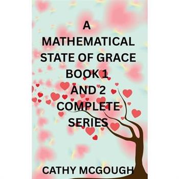 A Mathematical State of Grace Book 1 and 2 Complete Series