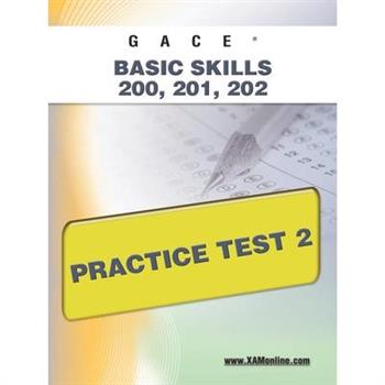 Gace Basic Skills 200, 201, 202 Practice Test 2