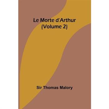 Le Morte d’Arthur (Volume 2)
