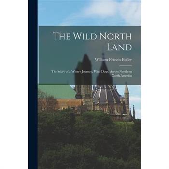 The Wild North Land