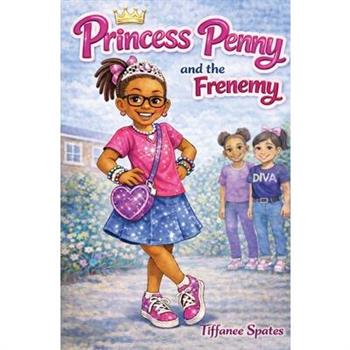 Princess Penny and the Frenemy