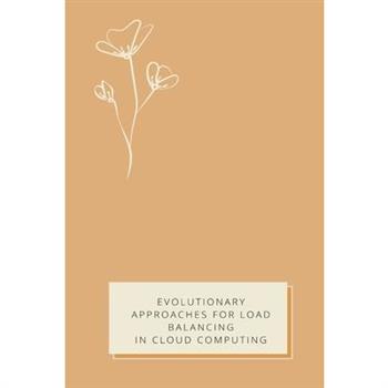 Evolutionary Approaches for Load Balancing in Cloud Computing