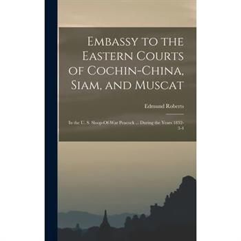 Embassy to the Eastern Courts of Cochin-China, Siam, and Muscat