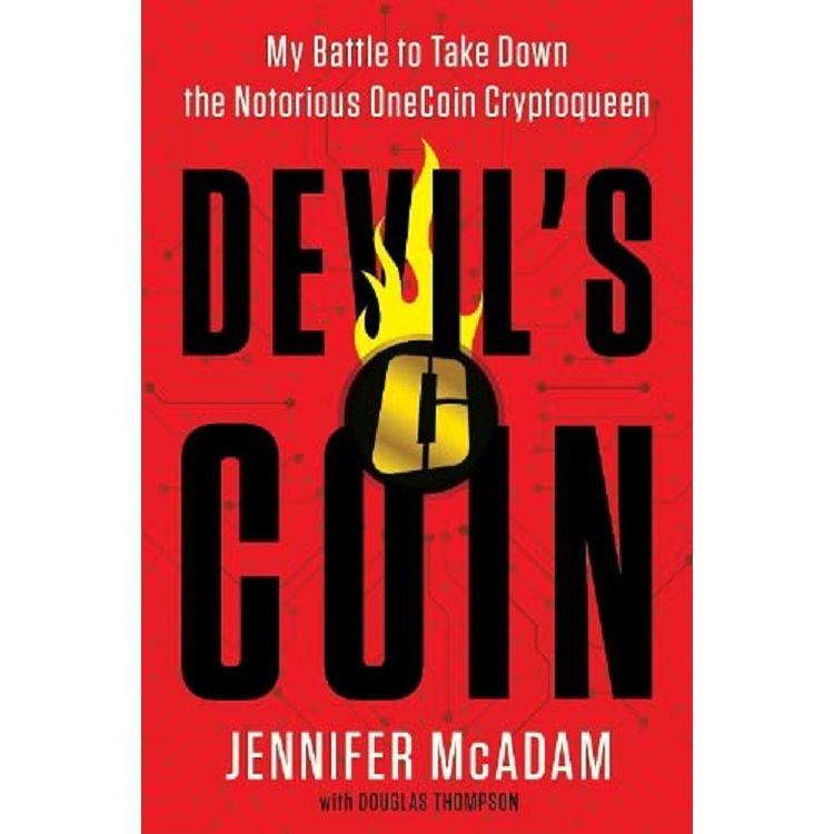 Devil`s Coin: My Battle to Take Down the Notorious OneCoin Cryptoqueen